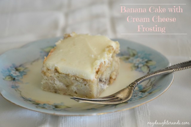My Daughter and I- Banana Cake with Cream Cheese Frosting