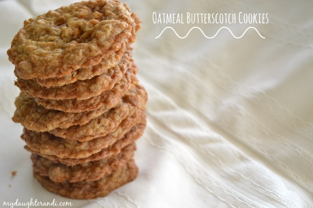 My Daughter and I- Oatmeal Butterscotch Cookies
